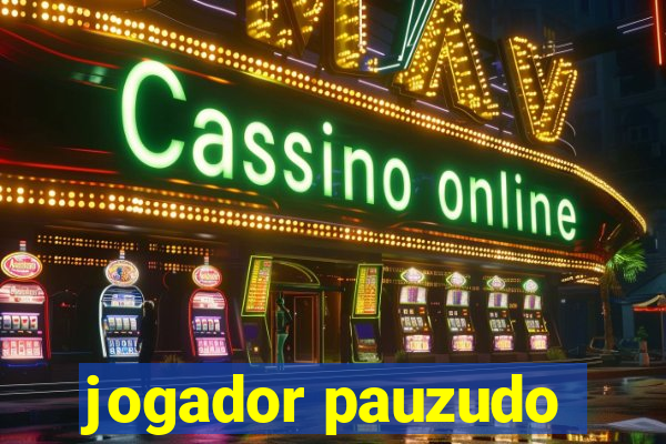 jogador pauzudo